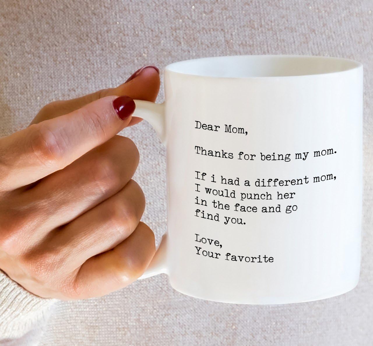 Thanks Mom If I Had A Different Mom I Would Punch Her Funny Coffee Mug, Gift for Mom from Daughter Son Kids Birthday Gift