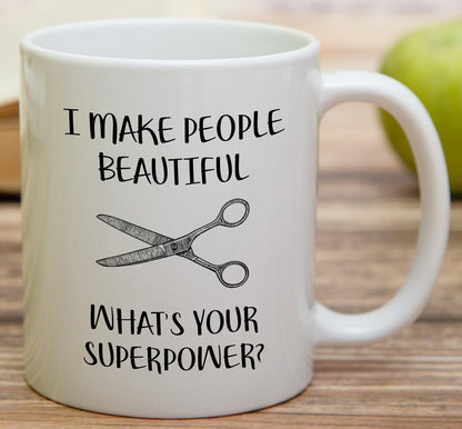 I Make People Beautiful Hairstylist Coffee Mug, Funny Hairdresser Gift for Salon Stylist Barber, Birthday Christmas Gift for Coworker Friend