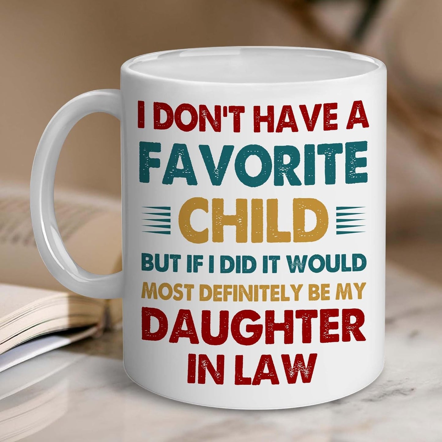 Favorite Child Daughter in Law Coffee Mug Funny Gift from Mother in Law