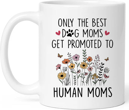 Only the Best Dog Moms Get Promoted to Mom Coffee Mug Pregnancy Announcement Gift for Dog Mom