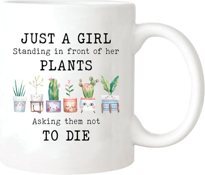 Just a Girl Standing in Front of Her Plants Asking Them Not to Die Coffee Mug Funny Plant Lover Gift