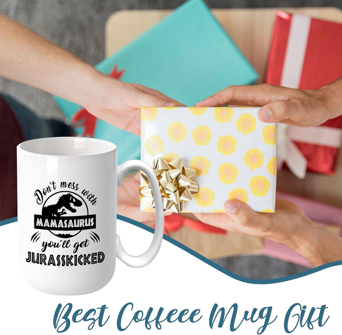Funny Mamasaurus Coffee Mug Don't Mess With Mamasaurus You'll Get Jurasskicked Dinosaur Design, Gift for Mom from Daughter Son Kids Husband, Birthday Christmas Gift