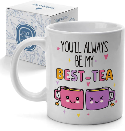 You'll Always Be My Best-Tea Coffee Mug, Friendship Gift for Best Friend Bestie BFF, Birthday Christmas Gift Idea for Women