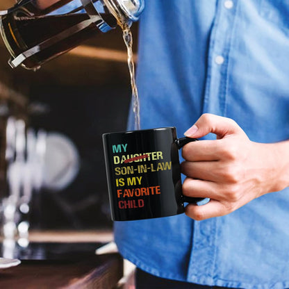 My Son in Law Is My Favorite Child Coffee Mug Funny Gift for Son in Law