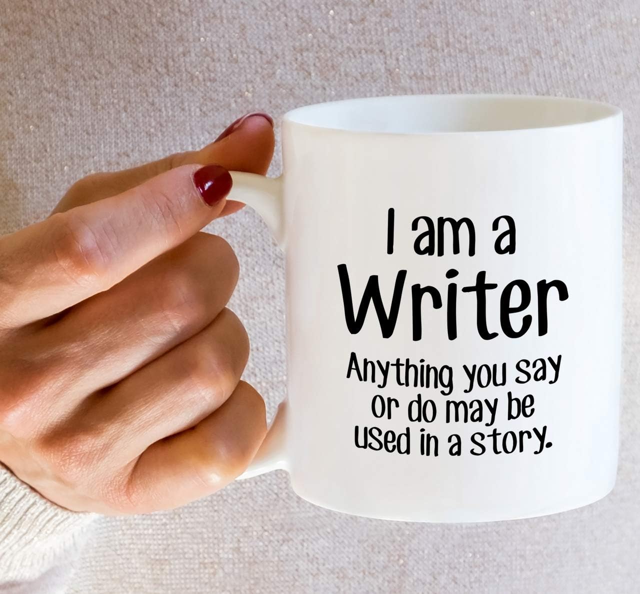 I'm a Writer Anything May Be Used in a Story Coffee Mug Funny Writer Gift