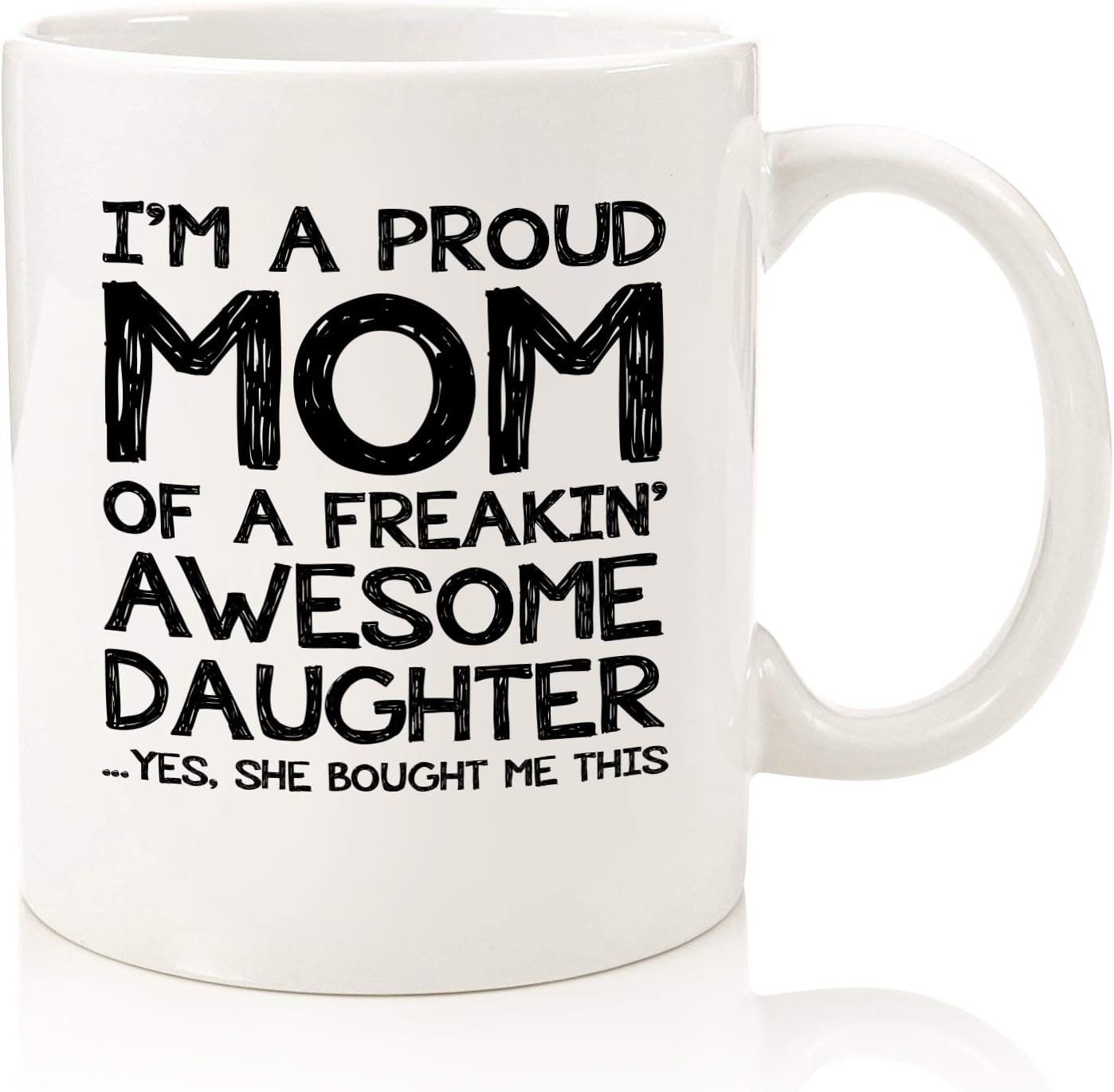 Proud Mom Of An Awesome Daughter Coffee Mug, Funny Gift for Mom from Daughter, Mothers Day Birthday Christmas Gift for Mother
