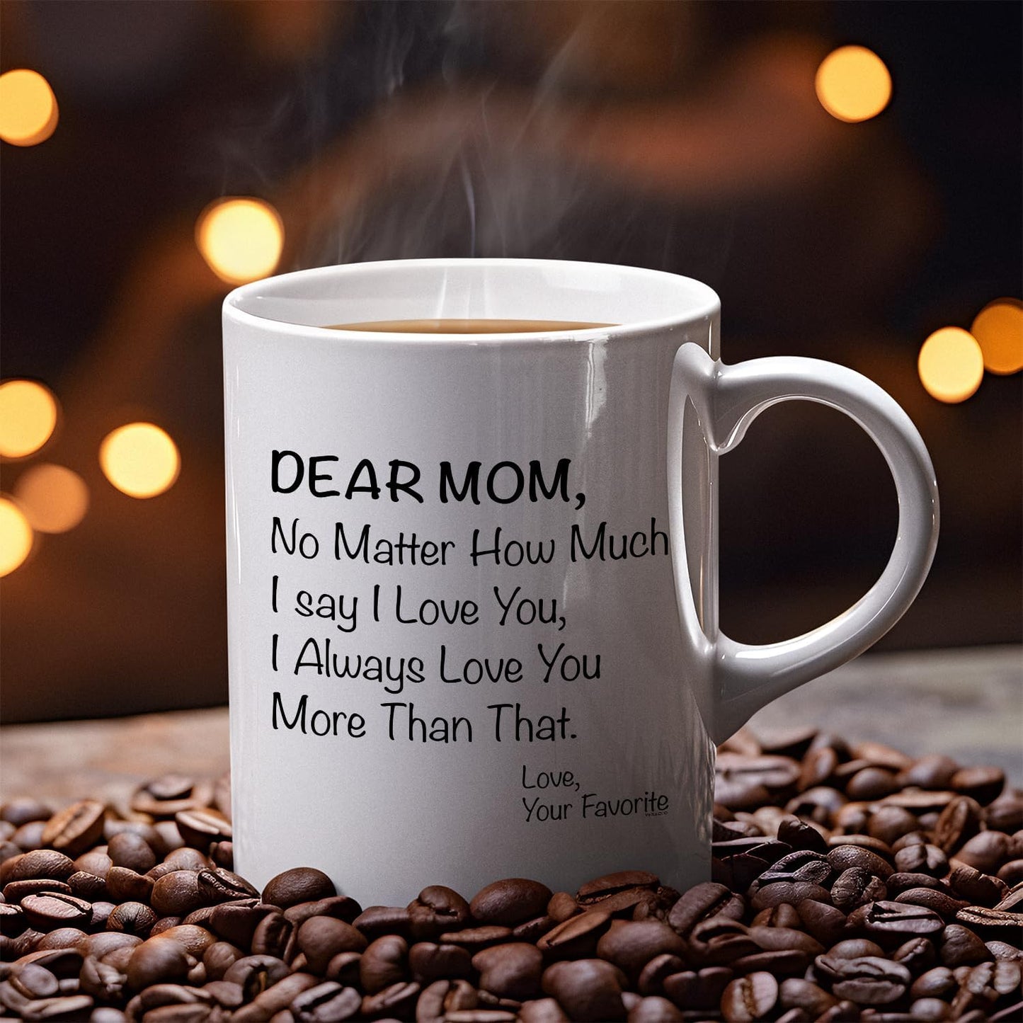 Dear Mom No Matter How Much I Say I Love You Coffee Mug, Gift for Mom from Daughter Son Kids Husband, Birthday Gift