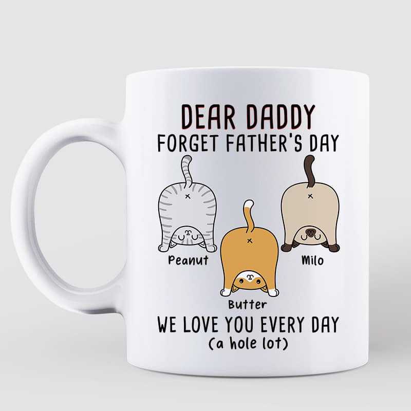 Cat Butts Forget Father's Day Gift For Cat Dads Personalized Mug