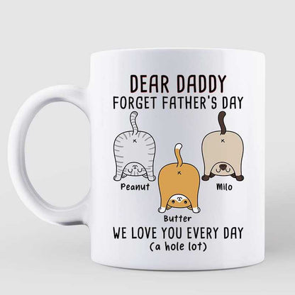 Cat Butts Forget Father's Day Gift For Cat Dads Personalized Mug