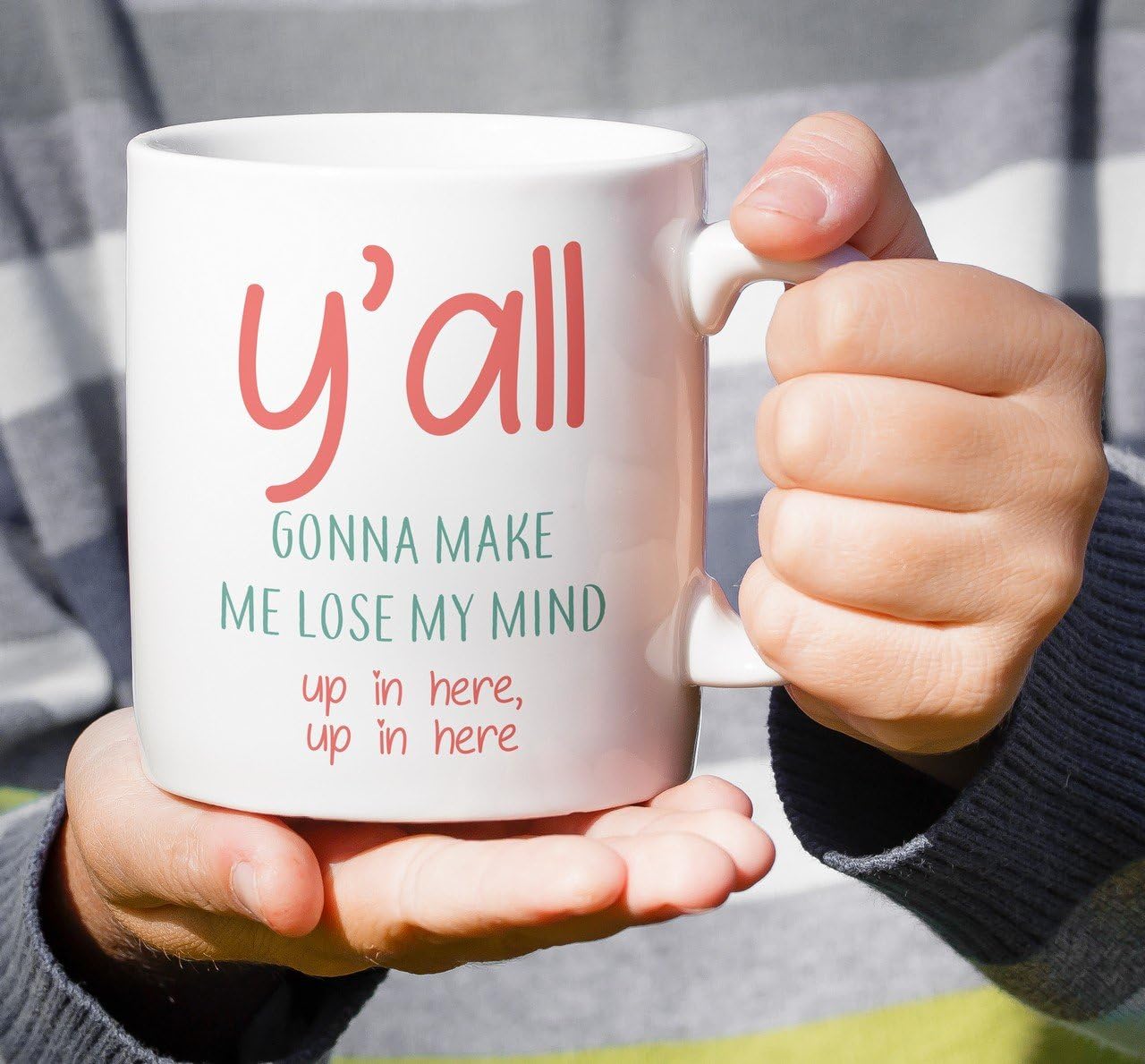You All Gonna Make Me Lose My Mind Coffee Mug Funny Sarcastic Gift