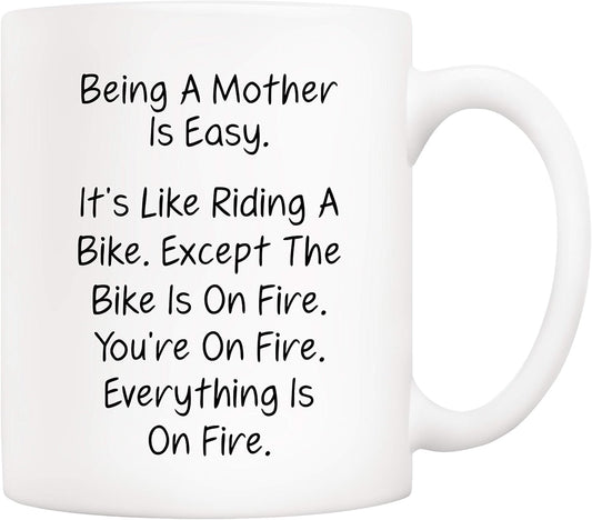 Being a Mother Is Easy Everything Is on Fire Coffee Mug Funny Gift for Mom from Daughter Son Kids
