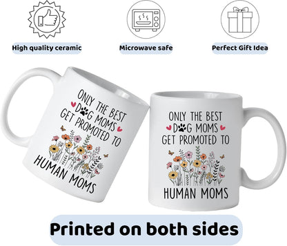 Only the Best Dog Moms Get Promoted to Mom Coffee Mug Pregnancy Announcement Gift for Dog Mom