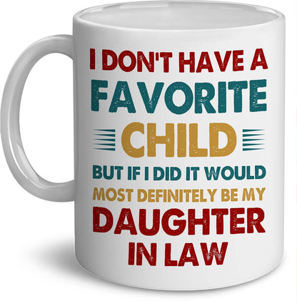 Favorite Child Daughter in Law Coffee Mug Funny Gift from Mother in Law