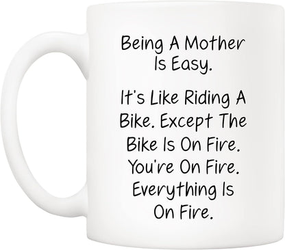 Being a Mother Is Easy Everything Is on Fire Coffee Mug Funny Gift for Mom from Daughter Son Kids