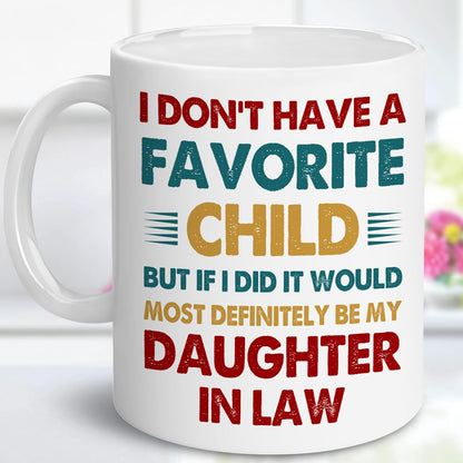 Favorite Child Daughter in Law Coffee Mug Funny Gift from Mother in Law