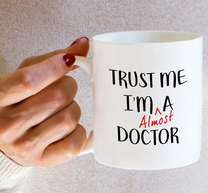 Trust Me I'm Almost a Doctor Funny Coffee Mug, Medical Student Gift for Medics Nurses Doctors, Graduation Birthday Gift for Friends Coworkers