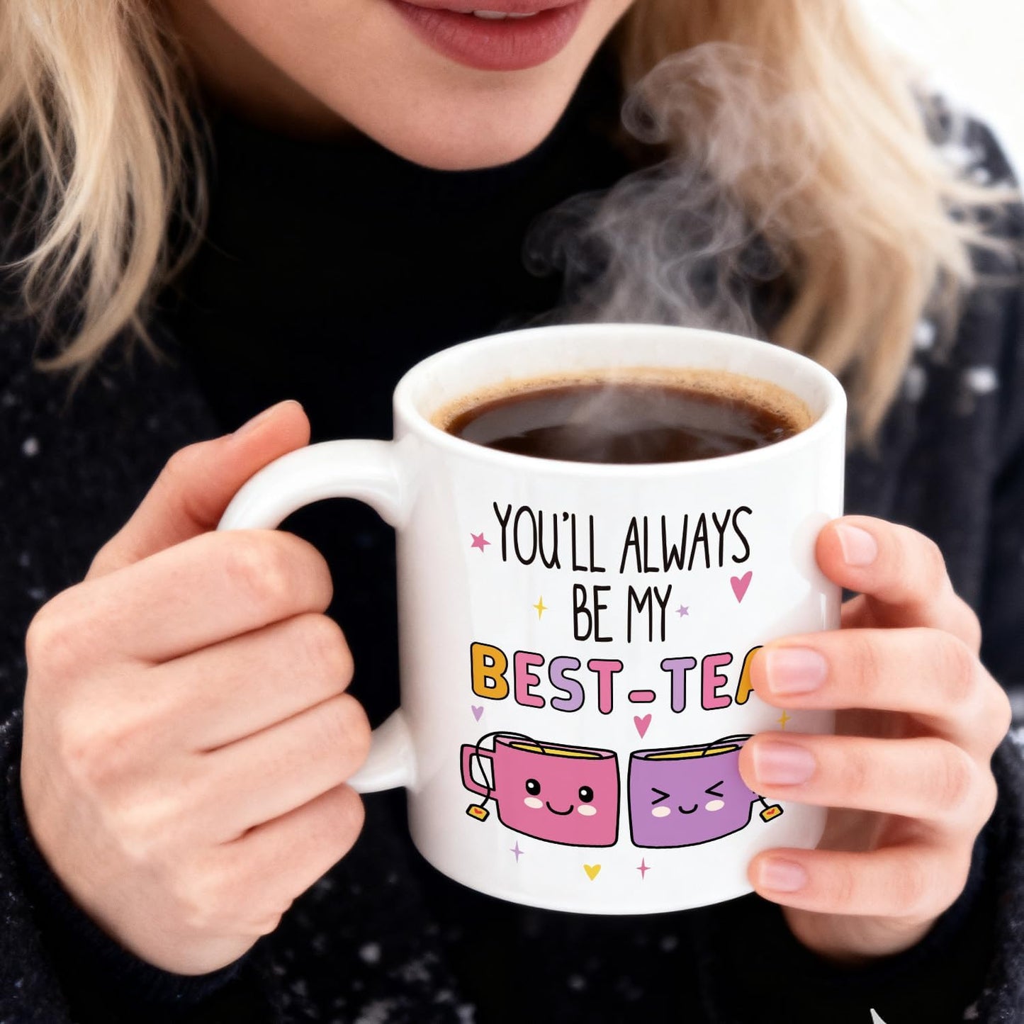 You'll Always Be My Best-Tea Coffee Mug, Friendship Gift for Best Friend Bestie BFF, Birthday Christmas Gift Idea for Women
