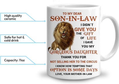 To My Son In Law I Gave You My Gorgeous Daughter Coffee Mug, Gift for Son In Law from Mother In Law Birthday Gift