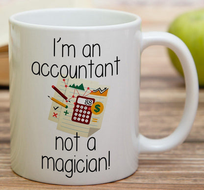 I'm An Accountant Not A Magician Funny Coffee Mug, Accountant Humor Gift for Office Coworker CPA, Birthday Christmas Gift