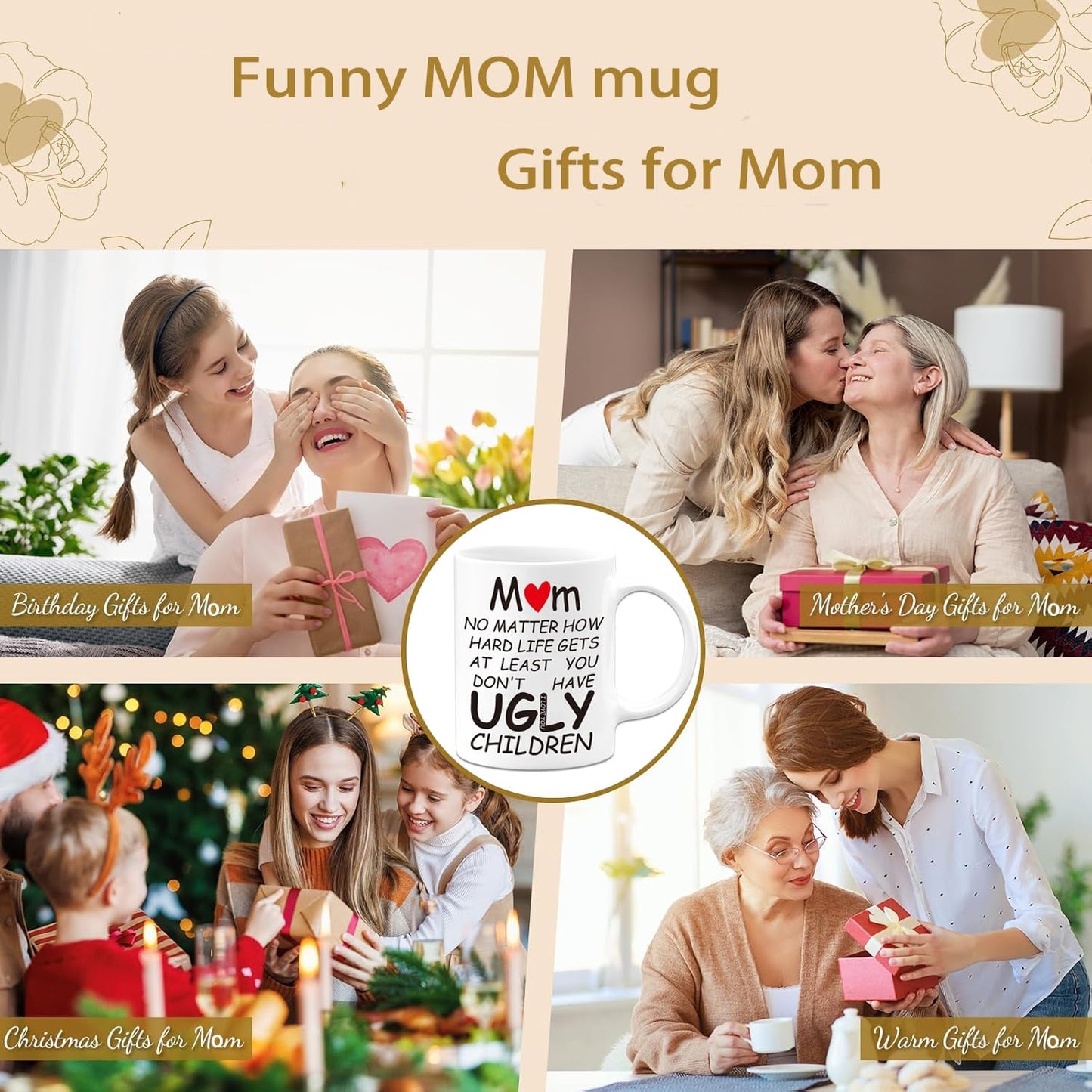Mom At Least You Don't Have Ugly Children Coffee Mug Funny Gift for Mom from Daughter Son Kids Husband