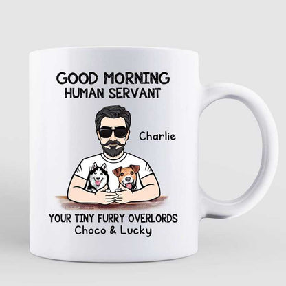 Man And Dogs Good Morning Happy Father's Day Human Servant Gift For Cat Dad Personalized Mug