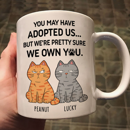 You May Have Adopted Me But Pretty Sure I Own You, Funny Personalized Ceramic Mug For Pet Lovers, Gift For Him, Gift For Her