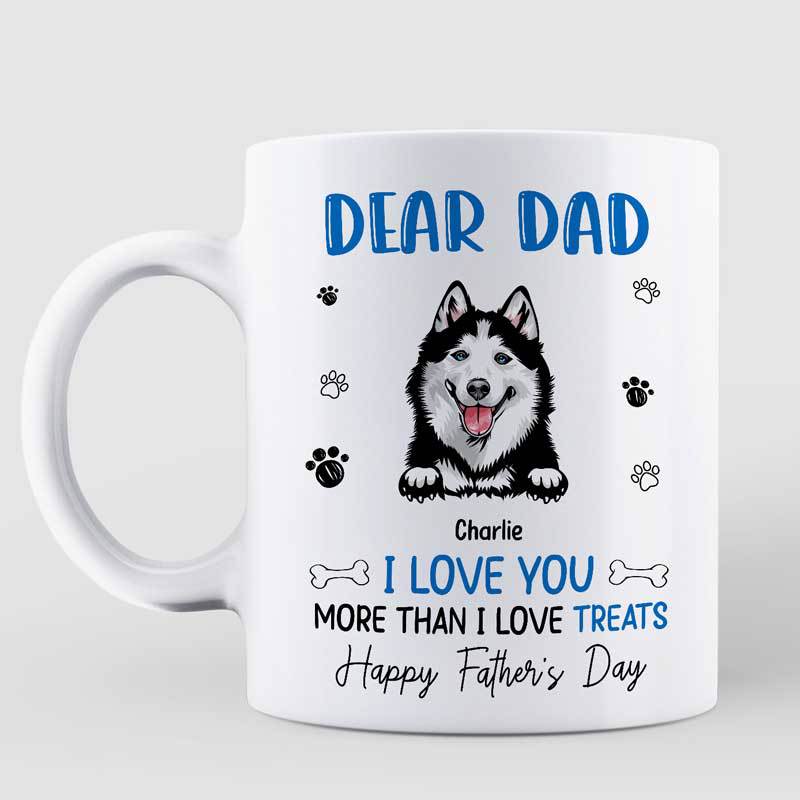 Love You More Than Love Treats Happy Father's Day Dog Dad Personalized Mug