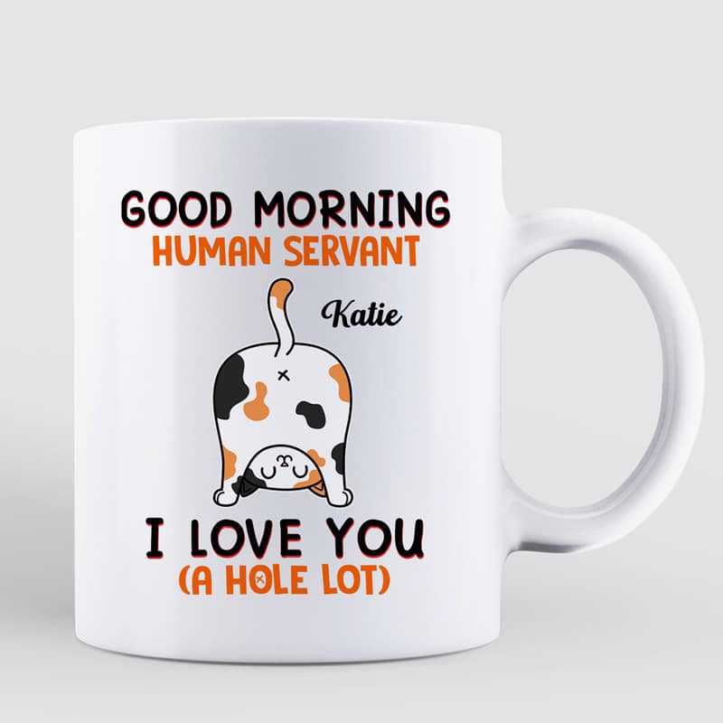 Cat Butts Good Morning Happy Father's Day Human Servant Personalized Mug