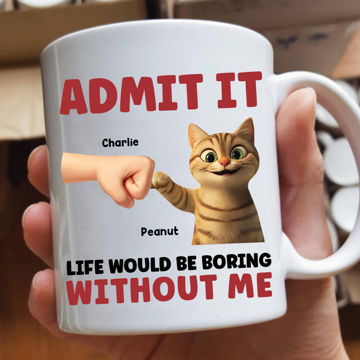 Admit It Life Would Be Boring Without Us Funny Cats Personalized Mug, Gift for Cat Dads