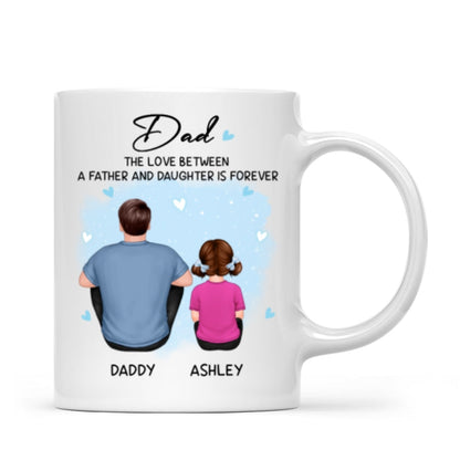 Back View Dad The Love Between A Father And Daughter Son Is Forever Personalized Mug
