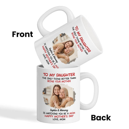 To My Daughter Photo Insert Happy Mother's Day Personalized Mug