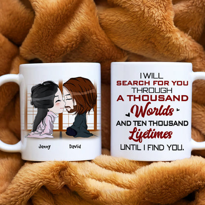 I Will Search For You, Gift For Couple, Personalized Mug, Couple Coffee Mug, Couple Gift 01HTHN030723