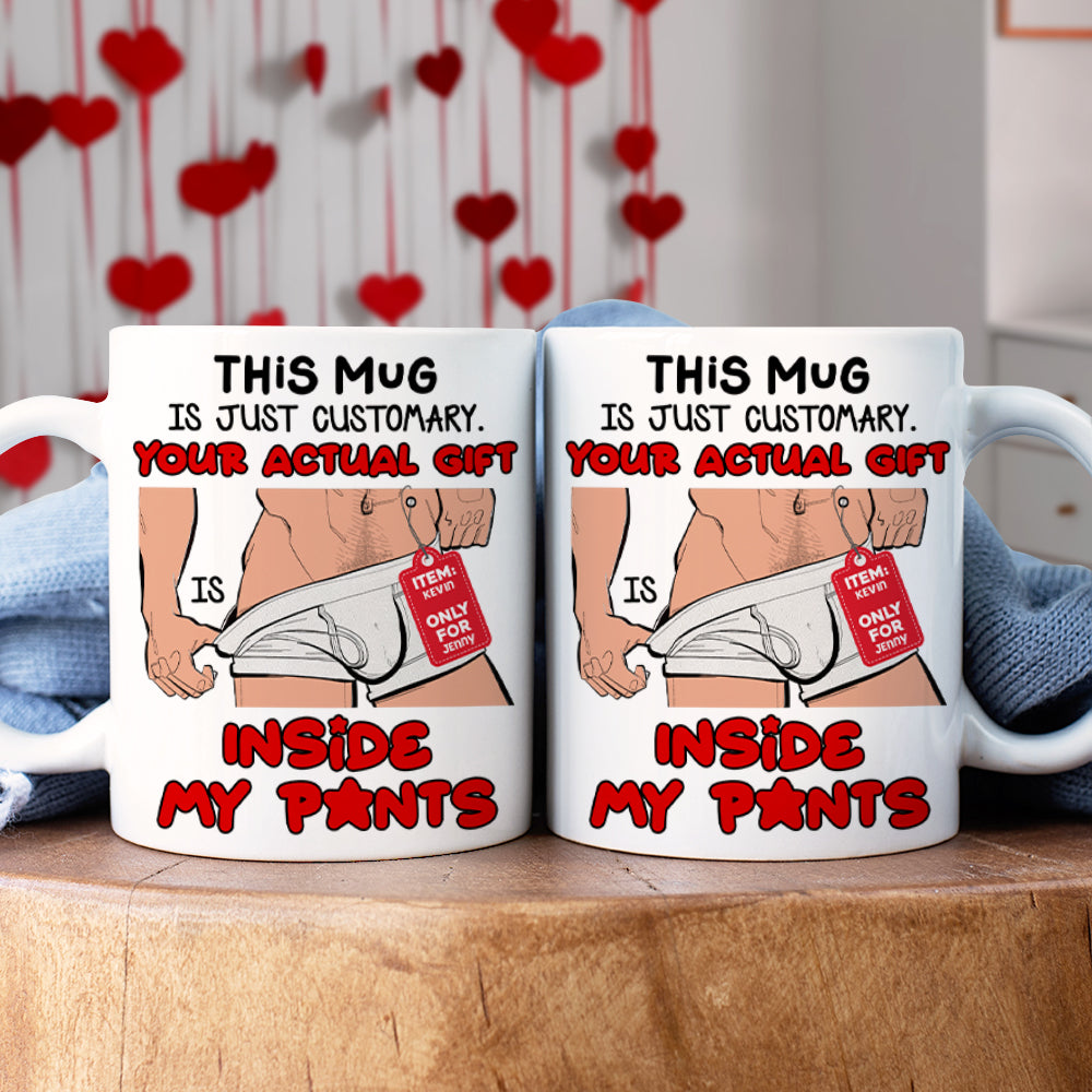 Personalized Gifts For Couple Coffee Mug Your Actual Gift Inside My Pants