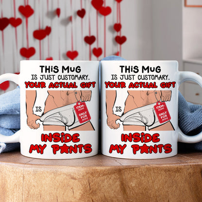 Personalized Gifts For Couple Coffee Mug Your Actual Gift Inside My Pants
