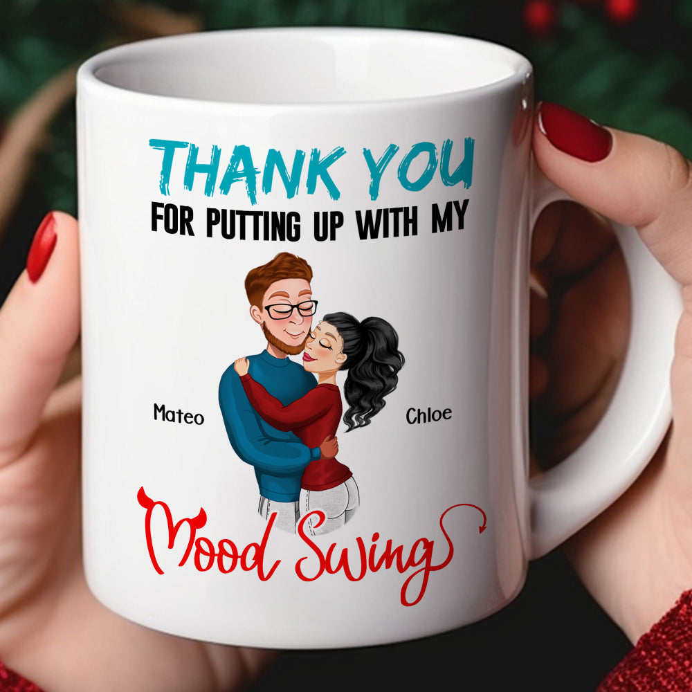Thank You For Putting Up With My Mood Swing, Personalized Coffee Mug, Anniversary Couple Gift