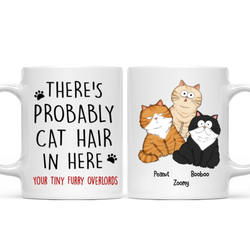 There's Probably Cat Hair In Here, Personalized Mug, Gift For Cat Mom, Cat Lover