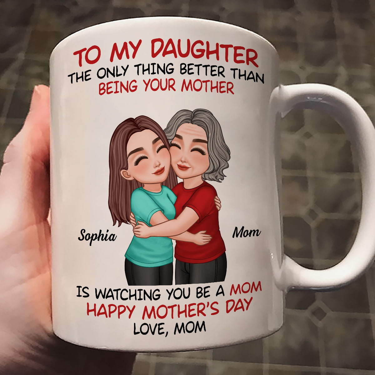 To My Daughter Happy Mother's Day Mom & Daughter Hugging Personalized Mug, Heartfelt 2025 Gift For Daughter