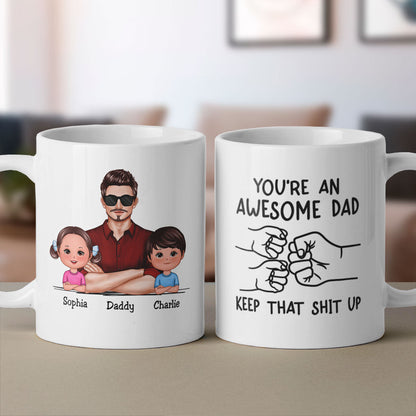 Awesome Dad Keep That Shit Up Personalized Mug, Funny Gift For Dad