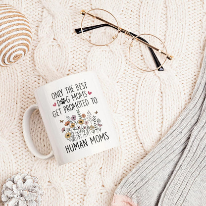 Only the Best Dog Moms Get Promoted to Mom Coffee Mug Pregnancy Announcement Gift for Dog Mom