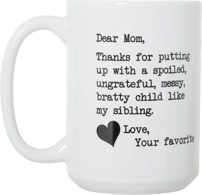 Dear Mom Thanks For Putting Up With My Sibling Funny Coffee Mug, Gift for Mom from Daughter Son Kids Husband Birthday Gift