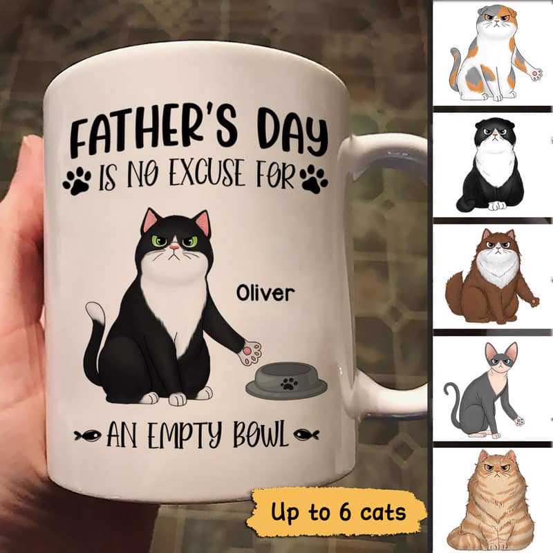 Father's Day Is No Excuse For Empty Bowl Sassy Cats Personalized Mug