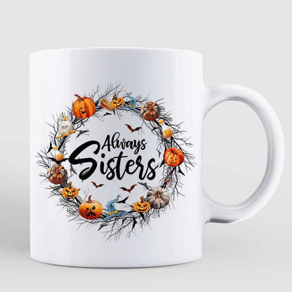 Pretty Best Friends Alway Sisters Halloween Wreath Personalized Mug