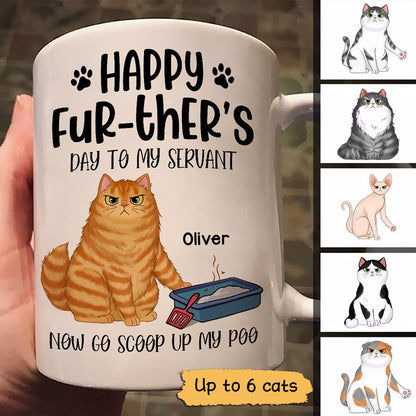 Happy Further's Day Human Cat Servant Now Scoop Up Our Poo Personalized Mug