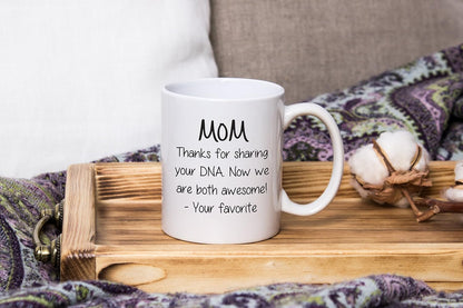 Mom Thanks For Sharing Your DNA Funny Coffee Mug, Gift for Mom from Daughter Son Kids, Birthday Mother's Day Christmas Gift Idea