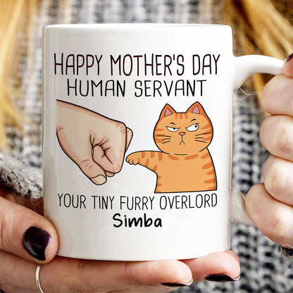 Happy Mother's Day Human Servant Fist Bump Funny Cute Cats Gift For Cat Mom Personalized Mug