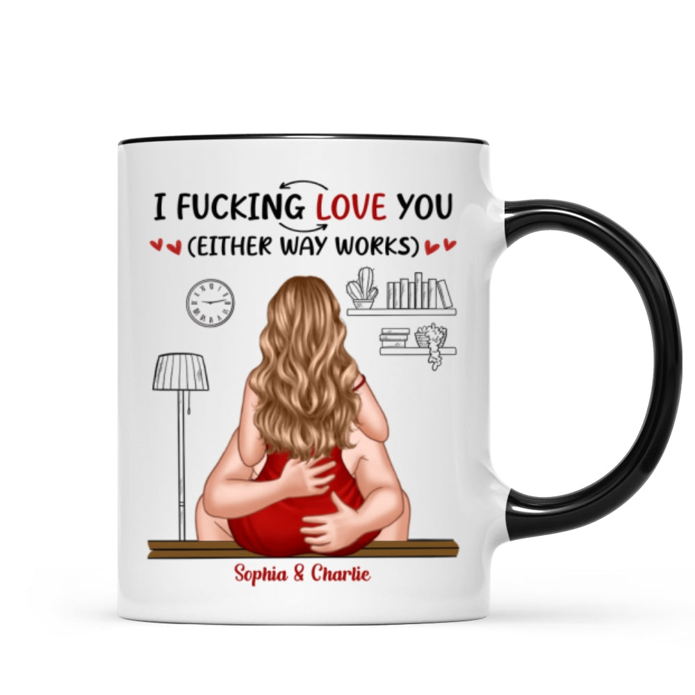 I Love You Either Way Inappropriate Couple Kissing - Personalized Mug - Funny Gift For Partner Gift For Her Gift For Him