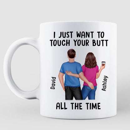 Back View Couple Just Want To Touch Your Butt Funny Anniversary Gift Personalized Mug