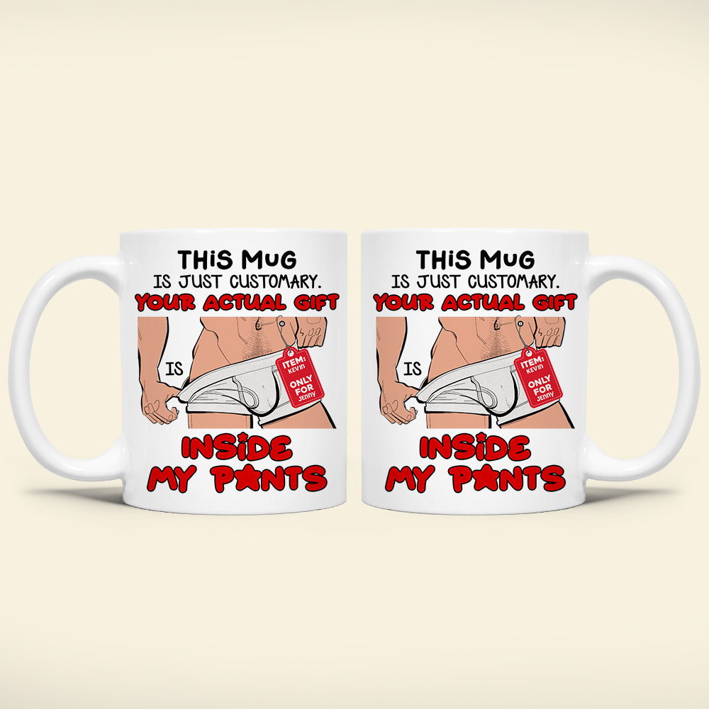 Personalized Gifts For Couple Coffee Mug Your Actual Gift Inside My Pants