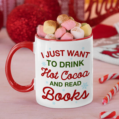 I Just Want To Drink Hot Cocoa And Read Books, Gift For Book Lover, Personalized Coffee Mug, Christmas Girl Reading Books Mug, Christmas Gift