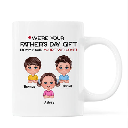 We're Your Father's Day Gift No Returns Or Refunds Funny Personalized Mug